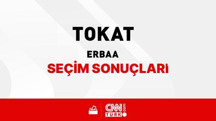 Tokat Erbaa Seçim Sonuçları 2024 - Tokat Erbaa Kim Kazandı