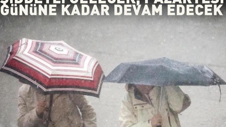 Bu illerde yaşayanlar dikkat Şiddetli gelecek, Pazartesiye kadar etkili olacak