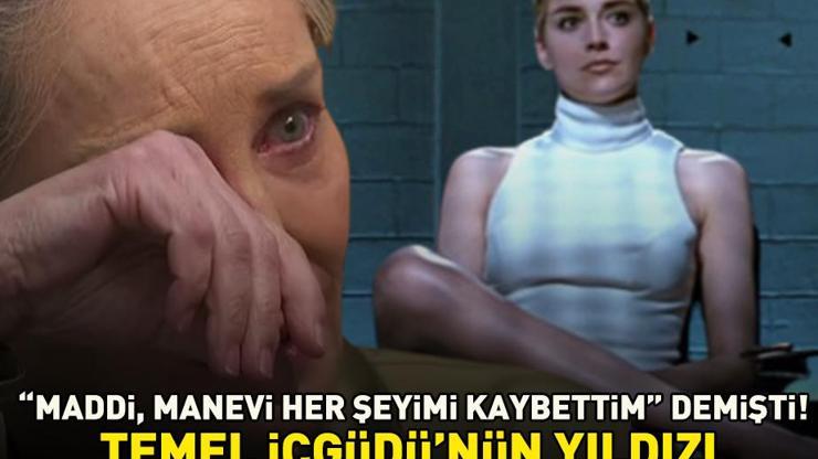 Maddi, manevi her şeyimi kaybettim demişti Temel İçgüdünün yıldızı Sharon Stone  gözyaşlarına boğuldu