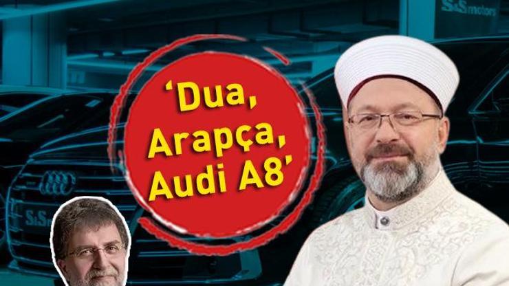 SON DAKİKA HABERİ: Ahmet Hakan yazdı: Ali Erbaş’tan Arapça, dua ve  Audi A8 açıklaması