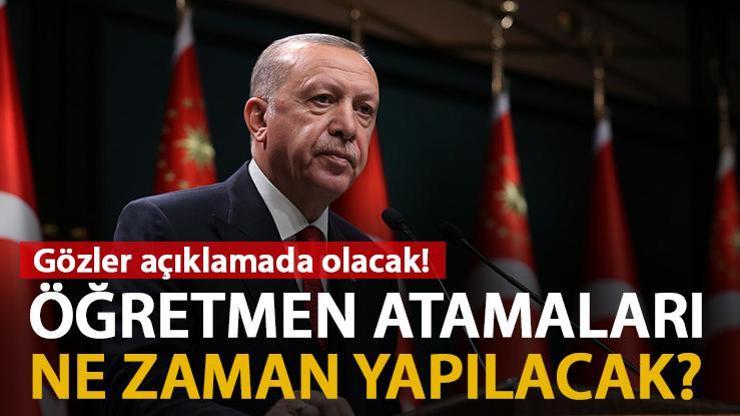 Öğretmen atamaları ne zaman yapılacak 2024 öğretmen ataması için gözler Cumhurbaşkanı Erdoğan’da