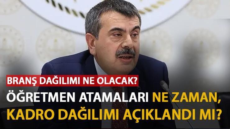 Öğretmen atamaları ne zaman 2024 Öğretmen atamaları branş ve kadro dağılımı belli oldu mu
