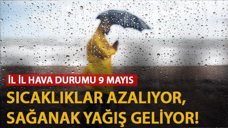 İl il hava durumu 9 Mayıs 2024 Bugün İstanbul, Ankara ve İzmir hava durumu nasıl, kaç derece