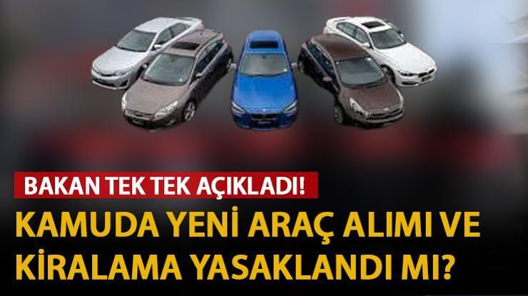 Kamuda yeni araç alımı yasaklandı mı Kamuda yeni araba almak ve kiralamak yasak mı