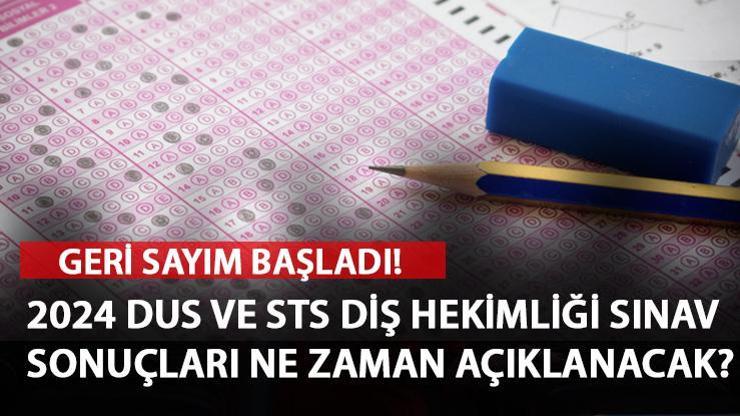 ÖSYM DUS ve STS Diş Hekimliği 1. Dönem sonuçları ne zaman, saat kaçta açıklanacak