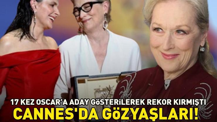 Cannesda gözyaşları Meryl Streepten festivale damga vuran sözler: Yüzümden bıkmadığınız için çok minnettarım
