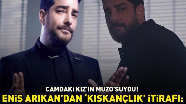 Camdaki Kızın Muzosu Enis Arıkandan şoke eden kıskançlık itirafı Sen benden bin kat daha güzelsin, defol git