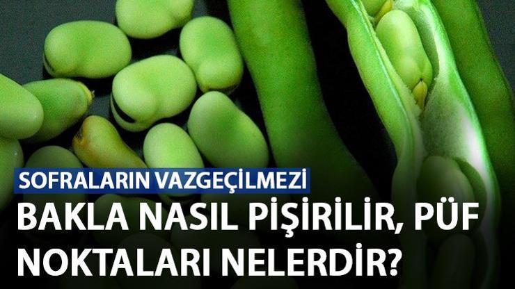 Bakla nasıl pişirilir Evde bakla pişirme tarifi ve malzemeleri