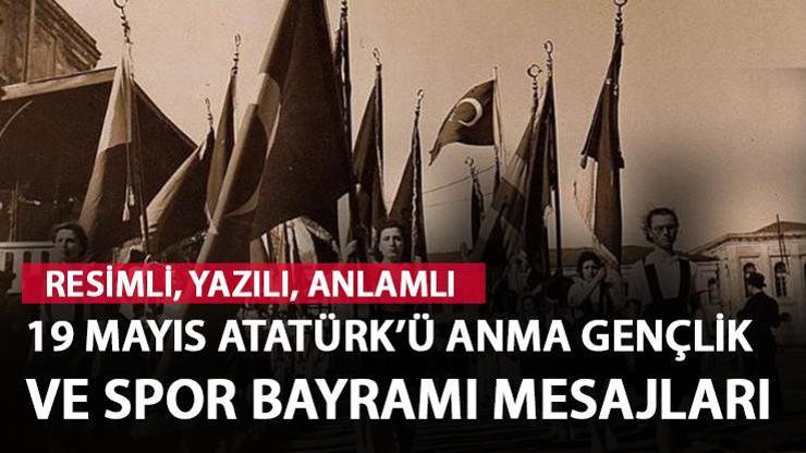 19 Mayıs mesajları, sözleri 2024 Resimli, yazılı Atatürkün Anma Gençlik ve Spor Bayramı mesajı