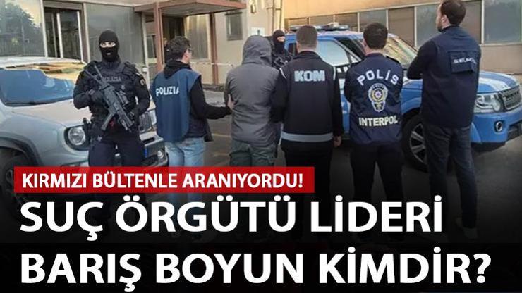 Barış Boyun kimdir Organize suç örgütü lideri Barış Boyun yakalandı mı