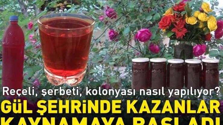 Gül reçeli, gül şerbeti, gül suyu, gül kolonyası nasıl yapılıyor Gül şehrinde kazanlar kaynamaya başladı Yöresel ürünlere ilgi büyük