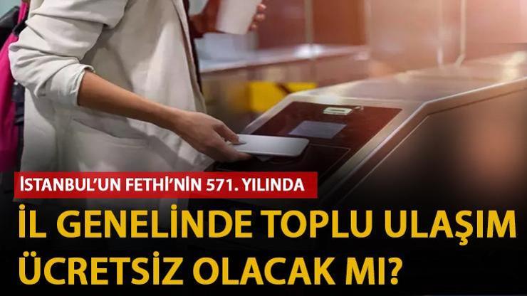 Bugün (29 Mayıs’ta) toplu taşıma ücretsiz mi, tramvay, otobüs, metrobüs, Marmaray bedava mı