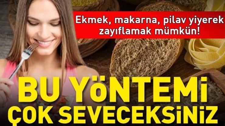 Ekmek, makarna, pilav yiyerek zayıflamak mümkün Bildiklerinizi unutun Bu yöntemi çok seveceksiniz