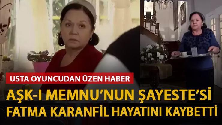 Aşk-ı Memnu dizisinin Şayestesi Fatma Karanfil kimdir, neden vefat etti