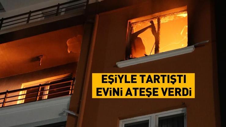 Eşiyle tartışan öfkeli koca evini ateşe verdi