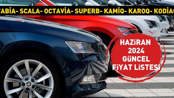 Haziran 2024 Skoda Fabia, Skoda Scala, Skoda Octavia, Skoda Superb, Skoda Kamiq, Skoda Karoq, Skoda Kodiaq satış fiyatları Güncel Liste