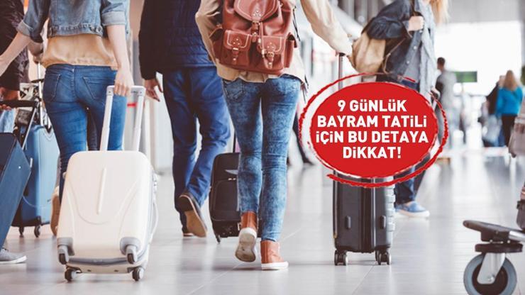 9 günlük bayram tatili için bu detaya dikkat Özel sektörde çalışanları yakından ilgilendiriyor