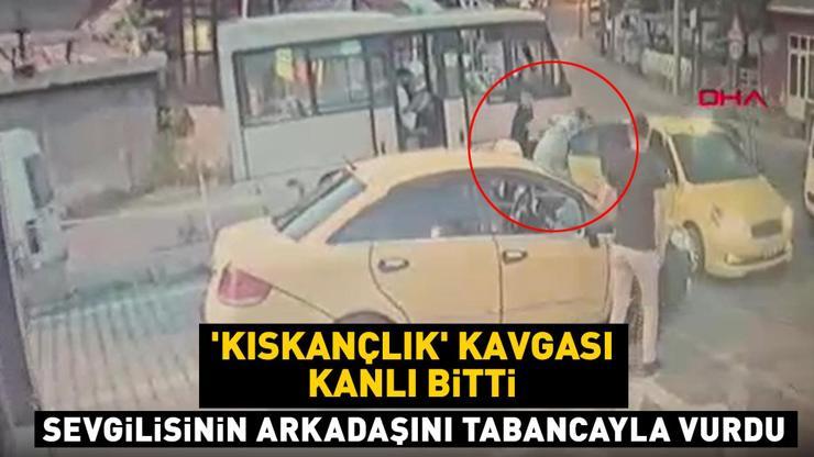 Kıskançlık kavgası kanlı bitti Sevgilisinin arkadaşını tabancayla vurdu