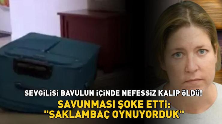 Bavulun içinde nefessiz kalan sevgilisinin ölüm anını kameraya aldı Savunması şoke etti: Saklambaç oynuyorduk