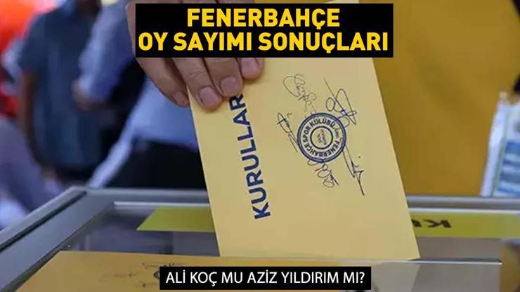 Kaç oy aldılar Fenerbahçe seçim sonuçları Kim kazandı: Aziz Yıldırım mı Ali Koç mu kazandı