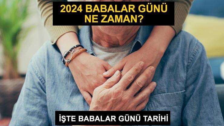 Babalar Günü 2024 ne zaman, bu pazar mı Babalar Günü ve Kurban Bayramı aynı gün  mü