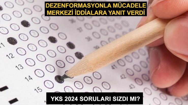 ‘YKS soruları çalındı’ iddialarına yanıt geldi 2024 YKS soruları sızdırıldı mı