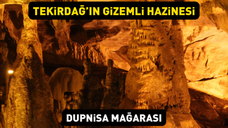 2 bin 720 metre uzunluğuyla hayran bırakıyor Tekirdağın görkemli ve gizemli hazinesi:  Dupnisa Mağarası