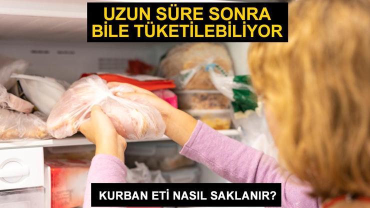 Kurban eti nasıl saklanır Kurbanlık et nasıl muhafaza edilir İşte aşama  aşama detaylar