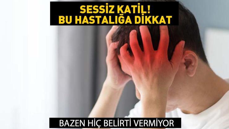 Sessiz katil olarak biliniyor Bazen hiç belirti vermiyor ama baş ağrısı, baş dönmesi ve yüzde kızarıklık varsa sebebi bu olabilir