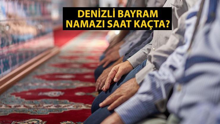 Denizli bayram namazı saat kaçta 2024 Denizli  Kurban Bayramı namazı vakti Diyanet