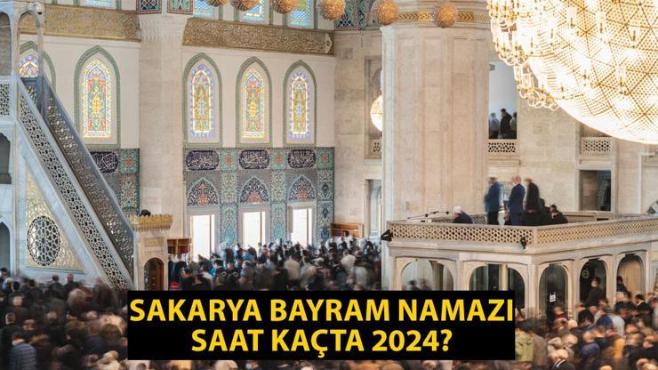 Sakarya bayram namazı saat kaçta 2024 Sakarya Kurban Bayramı namazı vakti...