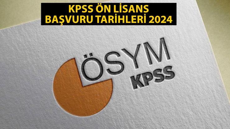 KPSS ön lisans başvuru tarihleri 2024 KPSS ön lisans başvurusu ne zaman, başvuru ücreti ne kadar