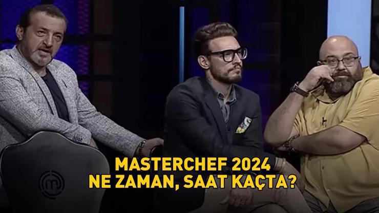 MASTERCHEF 2024 SAATİ: Masterchef yeni sezon saat kaçta, ne zaman başlayacak Mehmet, Danilo ve Somer Şef tabakları tadacak