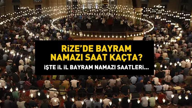 Rize bayram namazı saat kaçta Rize 2024 Kurban Bayramı namazı vakti, saati Diyanet