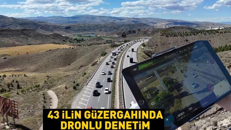 43 ilin geçiş güzergahında dronlu denetim İhlaler tek tek tespit edildi