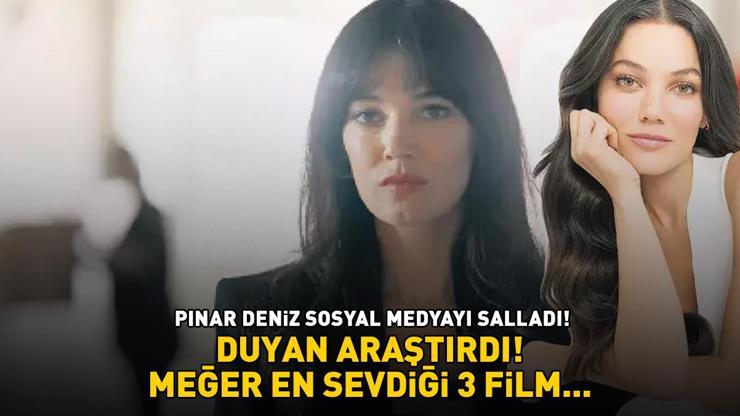 Yargının Ceylini Pınar Denizin en sevdiği 3 film bakın ne çıktı Beni çok etkilemişti