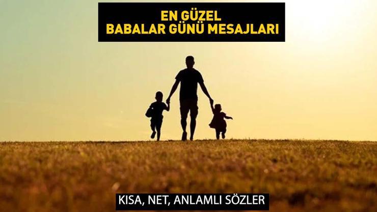 Babalar günü mesajları Eşe, ölen babaya, kayınbabaya babalar günü sözleri Babalar günü duygusal şarkılar, mesajlar, kutlama cümleleri GİFli, fotoğraflı