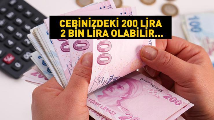 Bu seri numarasına dikkat Cebinizdeki 200 lira 2 bin lira olabilir...