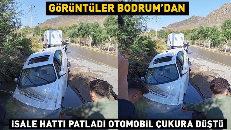 Görüntüler Bodrumdan İsale hattı patladı otomobil çukura düştü