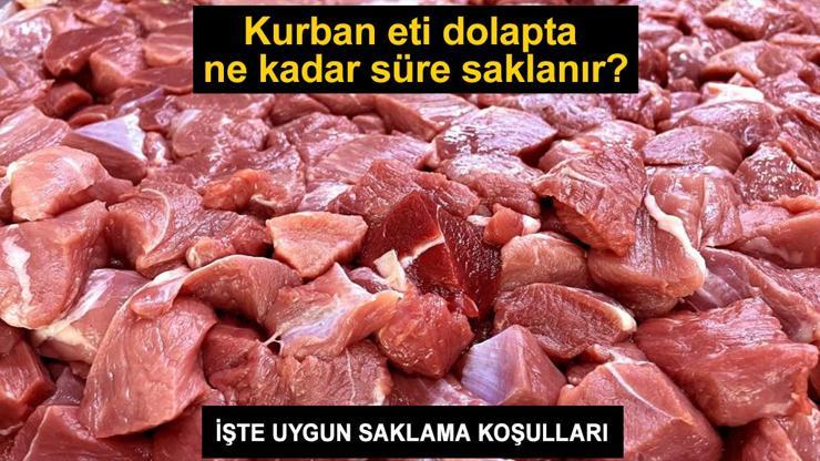 Kurban eti dolapta ne kadar saklanır Kurban etinin ne kadar sürede tüketilmesi gerekiyor