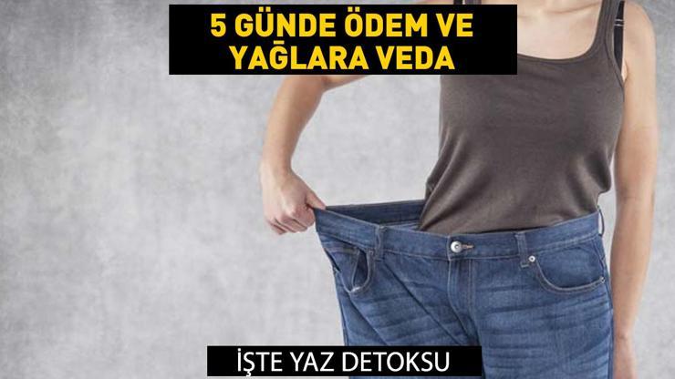 5 günde ödem ve yağlara veda edin İşte yaz detoksu: Vücuttan ödem attırıp yağ yaktırıyor