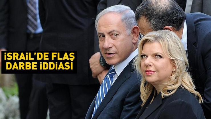 İsrailde Sara Netanyahu krizi Flaş darbe iddiası