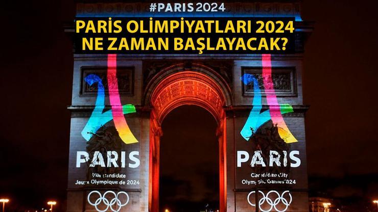Paris 2024 Olimpiyatları ne zaman, hangi tarihte başlıyor