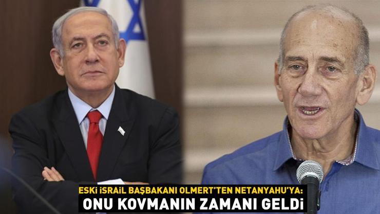 Eski İsrail Başbakanı Olmertten Netanyahuya: Onu kovmanın zamanı geldi