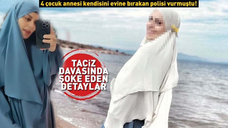 4 çocuk annesi fenomen kendisini evine bırakan polisi vurmuştu Taciz davasında şoke eden detaylar