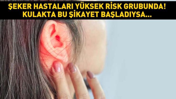 Şeker hastaları yüksek risk grubunda Yaz aylarında görülme sıklığı artıyor... Kulaktaki bu şikayet hastalık habercisi