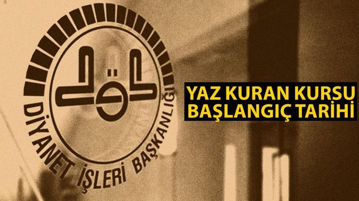 Yaz Kuran kursu başlangıç tarihi: Yaz Kuran kursu 2024 ne zaman başlıyor