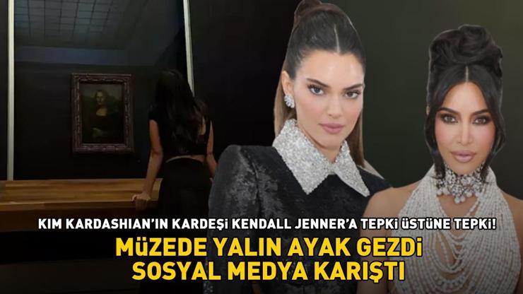 Kim Kardashianın kız kardeşi Kendall Jenner müzede yalın ayak gezdi, ortalık karıştı Yaptığın şey saygısızlık