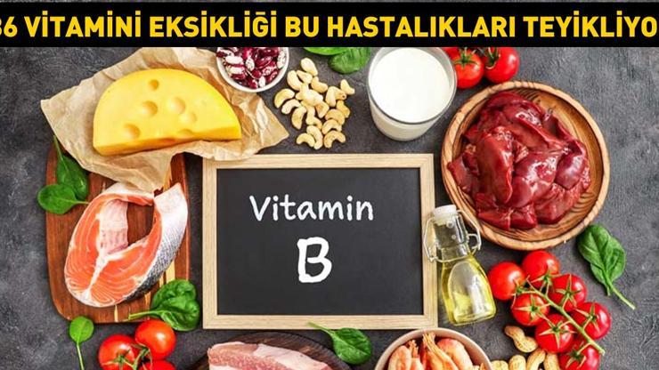 B6 vitamini eksikse bakın neler oluyor B6 vitamini hangi besinlerde var Dr. Demet Erciyes yazdı...