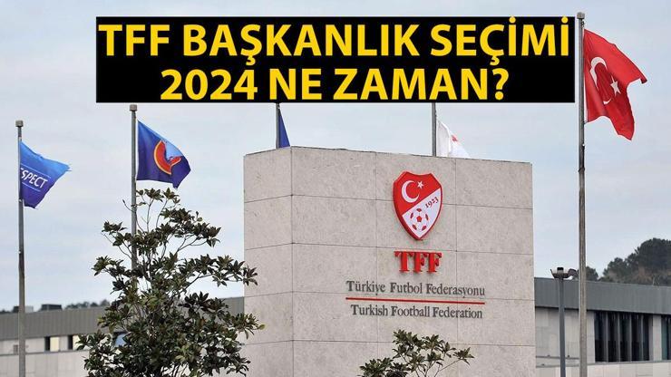 Türkiye Futbol Federasyonu başkan adayları: TFF başkanlık seçimi 2024 ne zaman